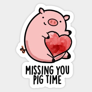 Miss You Pig Time Funny Animal Pun Sticker